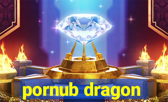 pornub dragon